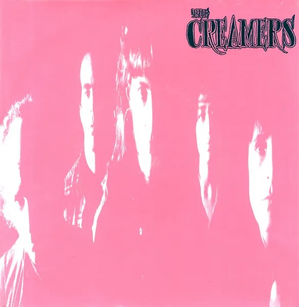 CREAMERS / NOT NOW NO WAY