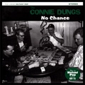 CONNIE DUNGS / NO CHANCE