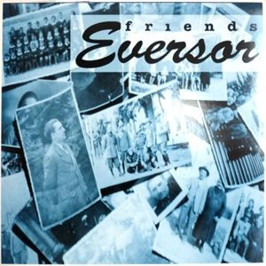 EVERSOR / FRIENDS (LP)
