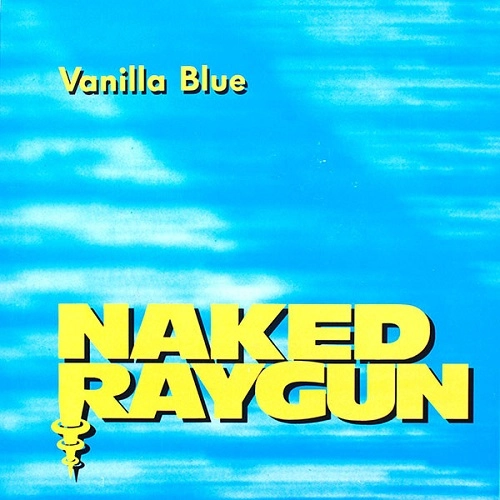 NAKED RAYGUN / ネイキッドレイガン / VANILLA BLUE