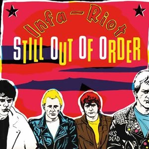 INFA RIOT / インファライオット / STILL OUT OF ORDER