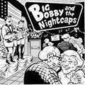 BIG BOBBY & THE NIGHTCAPS / ビッグ・ボビィ・アンド・ザ・ナイトキャップス / NOT THE SAME