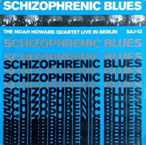 NOAH HOWARD / ノア・ハワード / SCHIZOPHRENIC BLUES