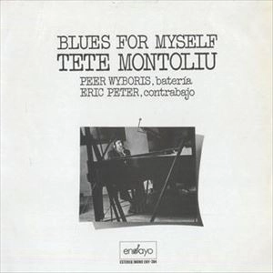 TETE MONTOLIU / テテ・モントリュー / BLUES FOR MYSELF