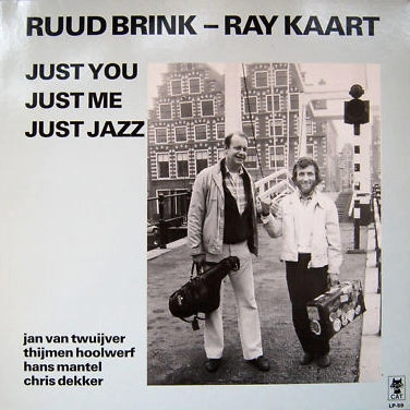 RUUD BRINK / RAY KAART / JUST YOU JUST ME JUST JAZZ