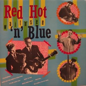RED HOT'N'BLUE / WAIT 'N' SEE