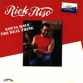 RICK RISO / リック・リソー / ガッタ・ハヴ・ザ・リアル・シング