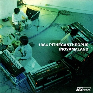 INOYAMALAND / イノヤマランド / 1984 PITHECANTHROPUS