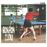 RON RON CLOU / ＤＯ　ＳＰＯＲＴＳ！！