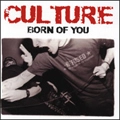 CULTURE (US) / カルチャー / BORN OF YOU