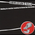 SUBMISSION HOLD / サブミッションホールド / WAITING FOR ANOTHER MONKEY TO THROW THE FI