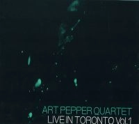 ART PEPPER / アート・ペッパー / ライヴ・イン・トロントＶＯＬ．１