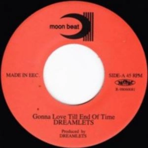 DREAMLETS / GONNA LOVE TILL END OF TIME