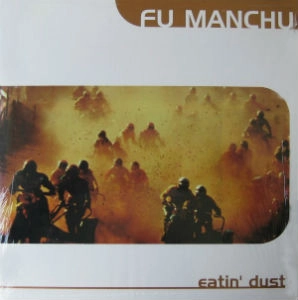 FU MANCHU / フー・マンチュー / EATIN' DUST