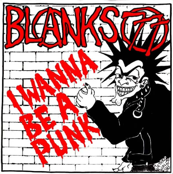 BLANKS 77 / I WANNA BE A PUNK