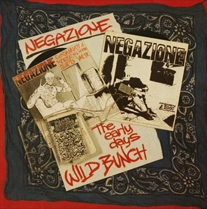 NEGAZIONE / ネガツィオーネ / EARLY DAYS WILD BUNCH