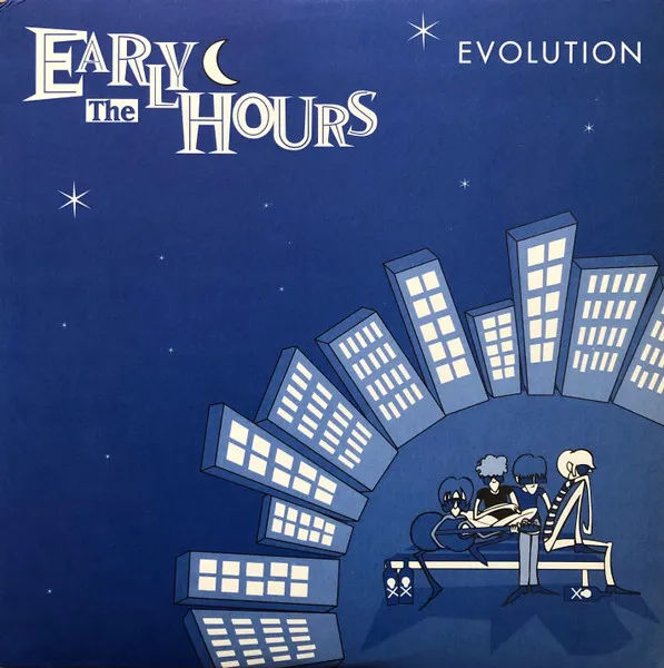EARLY HOURS / EVOLUTION
