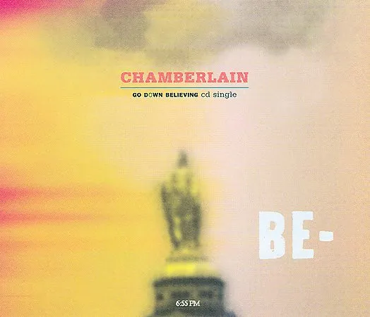 CHAMBERLAIN / チェンバーレイン / GO DOWN BELIEVING