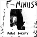 F-MINUS / エフマイナス / FAILED SOCIETY