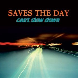 SAVES THE DAY / セイヴス・ザ・デイ / CAN'T SLOW DOWN (LP)