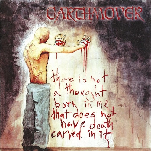 EARTHMOVER / DEATH CARVED IN EVERY WORD