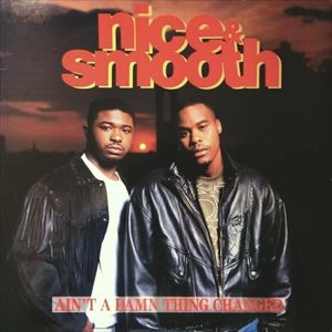 NICE & SMOOTH / エイント･ア･ダム･シング･チェンジド