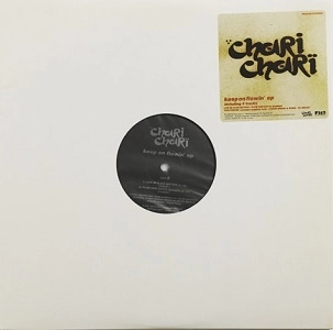 CHARI CHARI / チャリ・チャリ / ｋｅｅｐ　ｏｎ　ｆｌｏｗｉｎ’ｅｐ