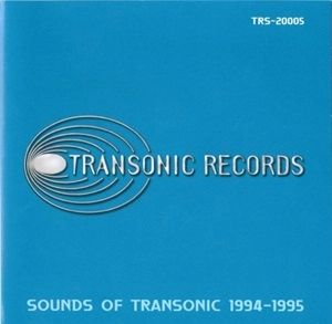 V.A. (TRANSONIC) / SOUNDS OF TRANSONIC 1994-1995