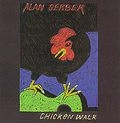 ALAN GERBER / アラン・ガーバー / CHICKEN WALK