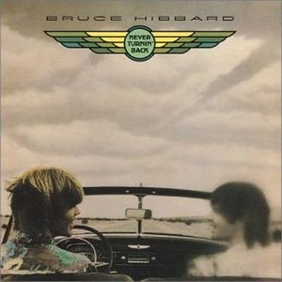 BRUCE HIBBARD / ブルース・ヒバード / ネヴァー・ターニン・バック / NEVER TURNIN' BACK
