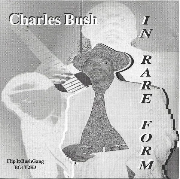 CHARLES BUSH / IN RARE FORM