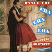 TITO PUENTE / ティト・プエンテ / DANCE THE CHA CHA CHA