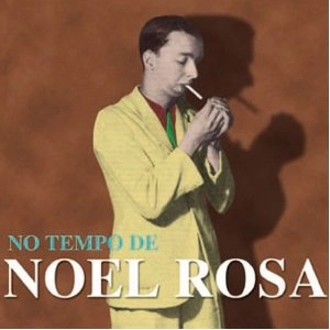 NOEL ROSA / ノエル・ホーザ / ノエール・ローザの時代
