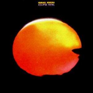 ISMAEL RIVERA / イスマエル・リベラ / ECLIPSE TOTAL