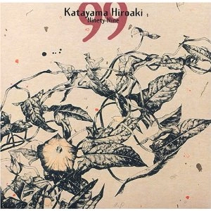 KATAYAMA HIROAKI / 片山広明 / ナインティ・ナイン