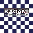 KAGAMI / ＢＲＯＫＥＮ　ＳＥＱＵＥＮＣＥＲ