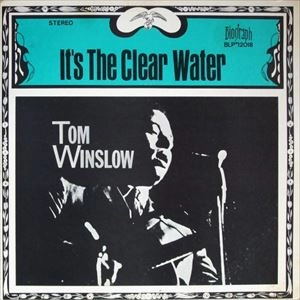TOM WINSLOW / IT'S THE CLEARWATER
