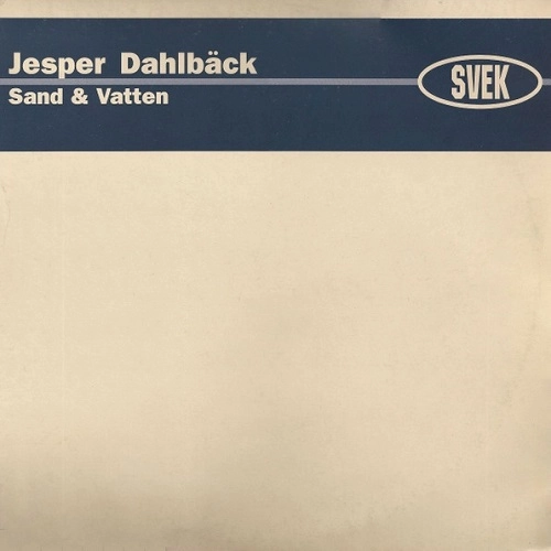 JESPER DAHLBACK / ジェスパー・ダールバック / SAND & VATTEN