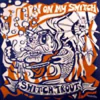 THE SWITCH TROUT / スイッチトラウト / ＴＵＲＮ　ＯＮ　ＭＹ　ＳＷＩＴＣＨ