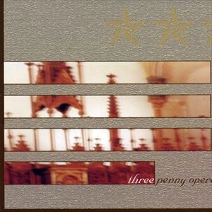 THREE PENNY OPERA / THREE PENNY OPERA