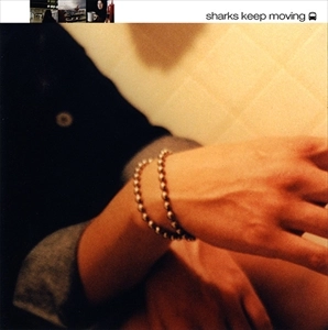 SHARKS KEEP MOVING / シャークスキープムーヴィング / SHARKS KEEP MOVING