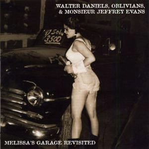 OBLIVIANS & WALTER,JEFFREY / MELISSA'S GARAGE REVISITED / MELISSA'S GARAGE REVISITED (LP)