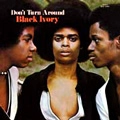 BLACK IVORY / ブラック・アイヴォリー / DON'T TURN AROUND