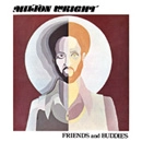 MILTON WRIGHT / ミルトン・ライト / FRIENDS AND BUDDIES (REISSUE)