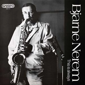 BJARNE NEREM / THIS IS ALWAYS