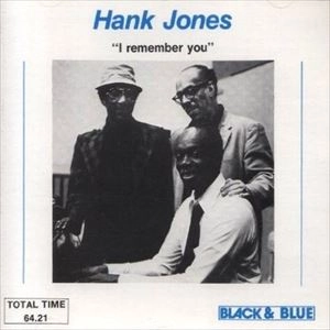 HANK JONES / ハンク・ジョーンズ / I REMEMBER YOU