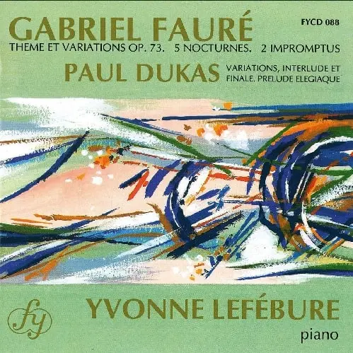 YVONNE LEFEBURE / イヴォンヌ・ルフェビュール / FAURE:THEME ET VARIATIONS/DUKAS:VARIATIONS INTERLUDE ET FINALE