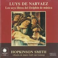 HOPKINSON SMITH / ホプキンソン・スミス / NARVAEZ: LOS SEYS LIBROS DEL DELPHIN DE MUSICA