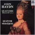 QUATUOR MOSAIQUES / モザイク四重奏団 / "HAYDN: 3 QUARTETS OP.33-2, 3 & 5"