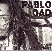 PABLO GAD / パブロ・ガッド / HARD TIMES